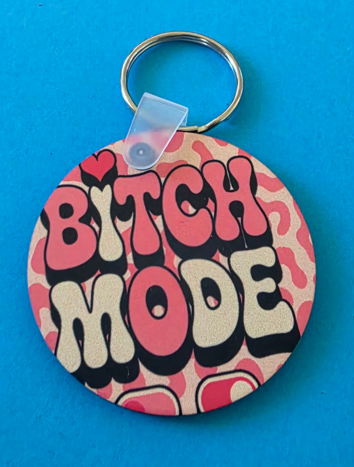 Keychain with 'Bitch Mode'.
Homemade - BH Creations By Mel